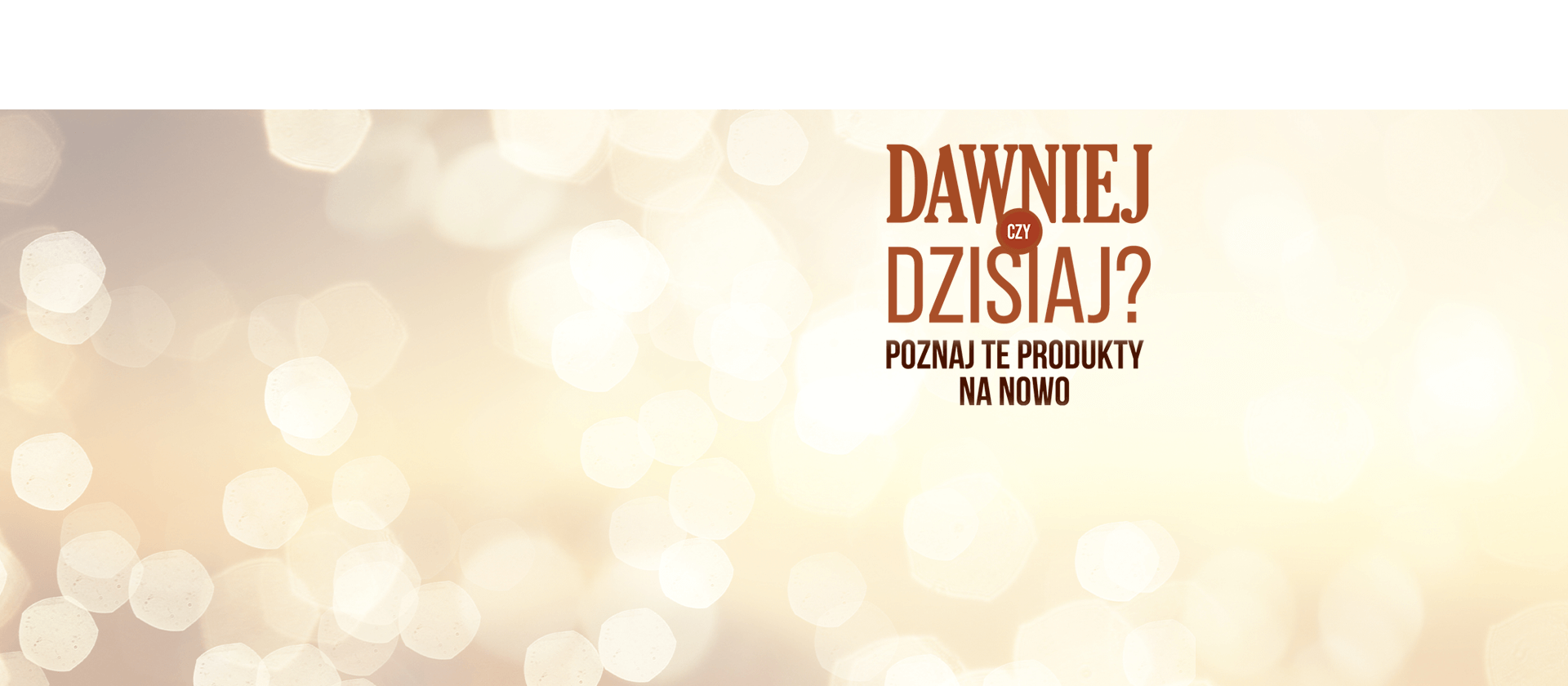 Kampania Dawniej czy dzisiaj 1a